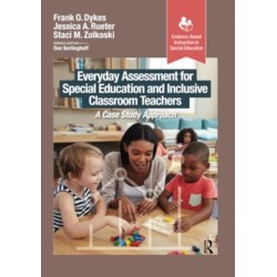 Everyday Assessment for Special Education and Inclusive Classroom Teachers: A Case Study Approach