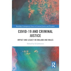 Covid-19 and Criminal Justice: Impact and Legacy in England and Wales