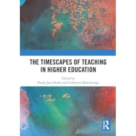 The Timescapes of Teaching in Higher Education