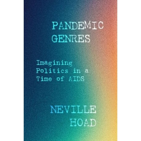 Pandemic Genres: Imagining Politics in a Time of AIDS