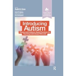 Introducing Autism: Theory and Evidence-Based Practices for Teaching Individuals with ASD