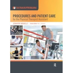 Procedures and Patient Care for the Physical Therapist Assistant