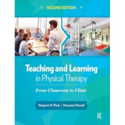 Teaching and Learning in Physical Therapy: From Classroom to Clinic