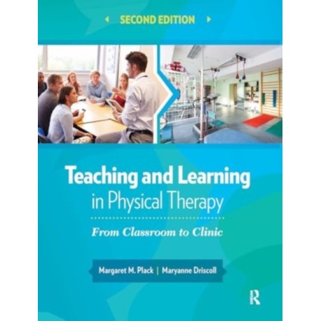 Teaching and Learning in Physical Therapy: From Classroom to Clinic