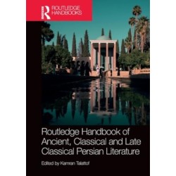 Routledge Handbook of Ancient, Classical and Late Classical Persian Literature