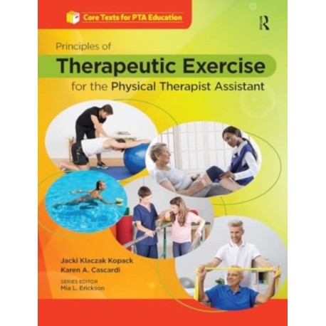 Principles of Therapeutic Exercise for the Physical Therapist Assistant