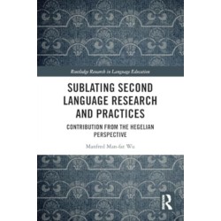 Sublating Second Language Research and Practices: Contribution from the Hegelian Perspective