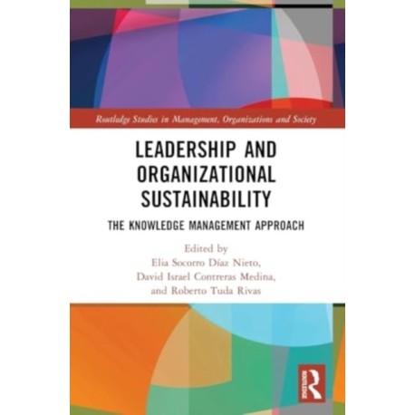 Leadership and Organizational Sustainability: The Knowledge Management Approach