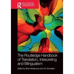 The Routledge Handbook of Translation, Interpreting and Bilingualism