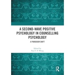 A Second-Wave Positive Psychology in Counselling Psychology: A Paradigm Shift