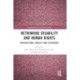 Rethinking Disability and Human Rights: Participation, Equality and Citizenship