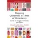 Mapping Queerness in Times of Uncertainty: Stories of Struggle, Invisibility and Space