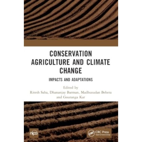 Conservation Agriculture and Climate Change: Impacts and Adaptations