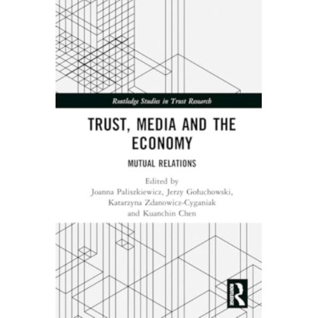 Trust, Media and the Economy: Mutual Relations