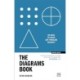 The Diagrams Book: 60 ways to solve any problem visually