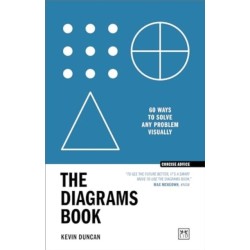 The Diagrams Book: 60 ways to solve any problem visually