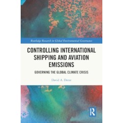Controlling International Shipping and Aviation Emissions: Governing the Global Climate Crisis