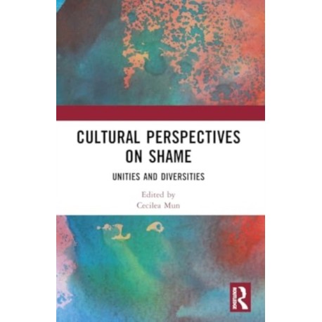 Cultural Perspectives on Shame: Unities and Diversities