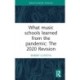What Music Schools Learned from the Pandemic: The 2020 Revision