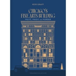 Chicago's Fine Arts Building: Music, Magic, and Murder
