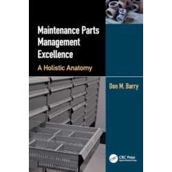 Maintenance Parts Management Excellence: A Holistic Anatomy