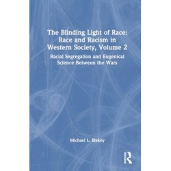 The Racial Segregation and Eugenical Science Between the Wars: Race and Racism in Western Science and Society, Volume 2