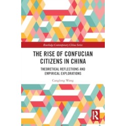 The Rise of Confucian Citizens in China: Theoretical Reflections and Empirical Explorations