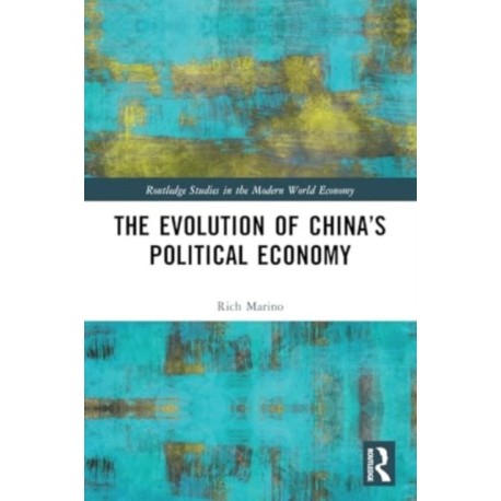 The Evolution of China’s Political Economy