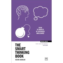 The Smart Thinking Book: Over 70 bursts of business brilliance