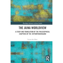 The Jaina Worldview: A Study and Translation of the Philosophical Chapters of the Tattvarthadhigama