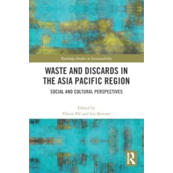 Waste and Discards in the Asia Pacific Region: Social and Cultural Perspectives