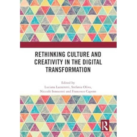 Rethinking Culture and Creativity in the Digital Transformation