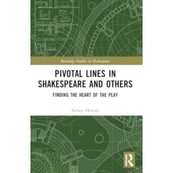 Pivotal Lines in Shakespeare and Others: Finding the Heart of the Play