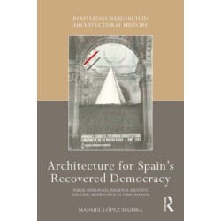 Architecture for Spain's Recovered Democracy: Public Patronage, Regional Identity, and Civic Significance in 1980s Valencia