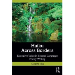Haiku Across Borders: Evocative Voice in Second Language Poetry Writing