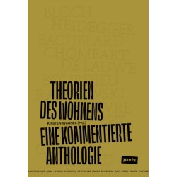 Theorien des Wohnens: Eine kommentierte Anthologie