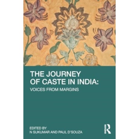 The Journey of Caste in India: Voices from Margins