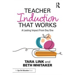 Teacher Induction That Works: A Lasting Impact From Day One