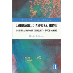 Language, Diaspora, Home: Identity and Women’s Linguistic Space-Making