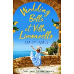 Wedding Bells at Villa Limoncello: A feel good holiday romance