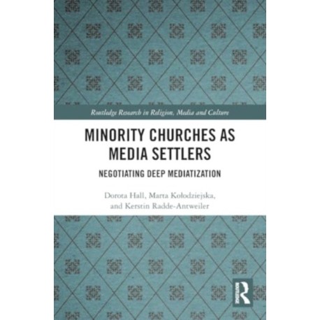 Minority Churches as Media Settlers: Negotiating Deep Mediatization