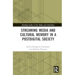 Streaming Media and Cultural Memory in a Postdigital Society