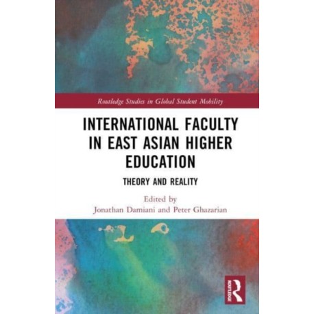 International Faculty in East Asian Higher Education: Theory and Reality