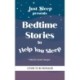 Bedtime Stories to Help You Sleep: Relaxing tales for adults and teens