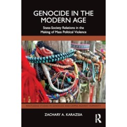 Genocide in the Modern Age: State-Society Relations in the Making of Mass Political Violence
