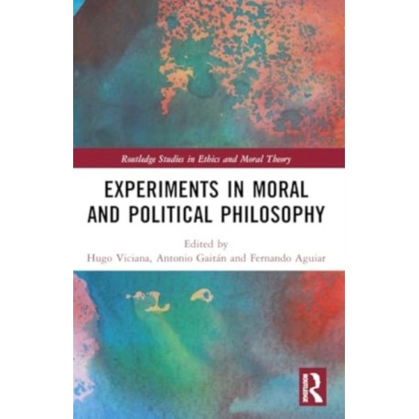 Experiments in Moral and Political Philosophy