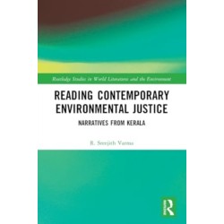 Reading Contemporary Environmental Justice: Narratives from Kerala