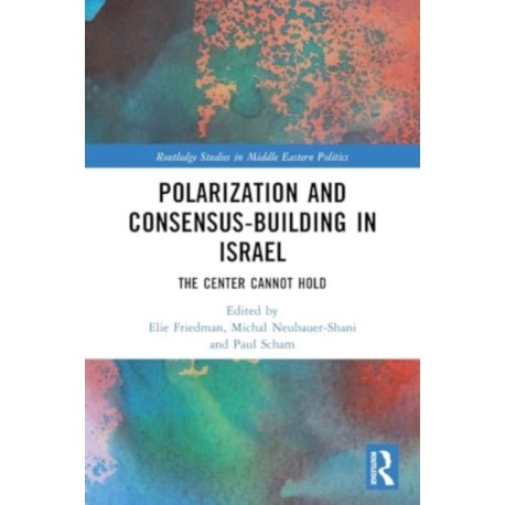 Polarization and Consensus-Building in Israel: The Center Cannot Hold