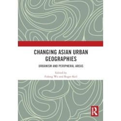 Changing Asian Urban Geographies: Urbanism and Peripheral Areas