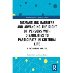 Dismantling Barriers and Advancing the Right of Persons with Disabilities to Participate in Cultural Life: A Socio-Legal Analysis